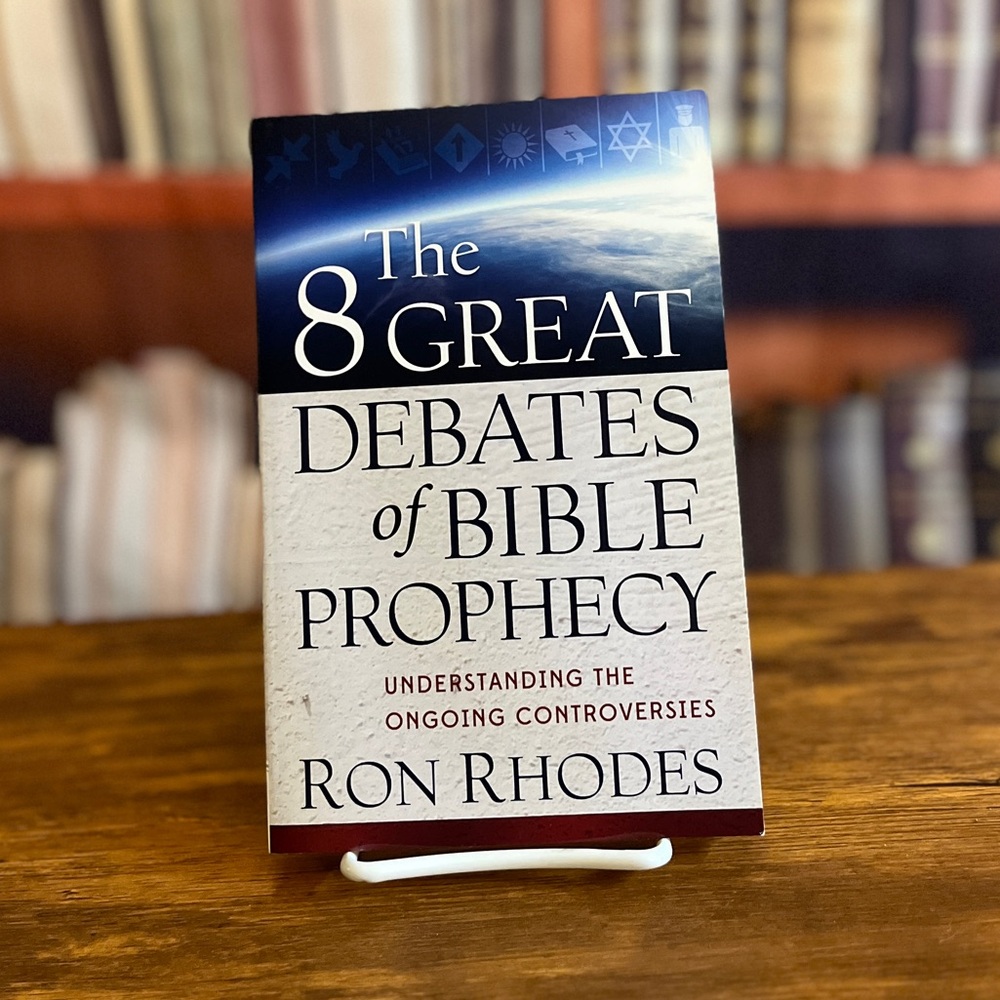 The 8 Great Debates of Bible Prophecy: Understanding the ISBN: 9780736944267